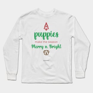 Puppies Make the Season Merry n Bright Long Sleeve T-Shirt